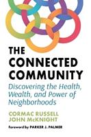 The Connected Community - John McKnight, Cormac Russell - Libro Berrett-Koehler Publishers | Libraccio.it