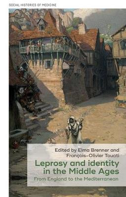 Leprosy and Identity in the Middle Ages  - Libro Manchester University Press, Social Histories of Medicine | Libraccio.it