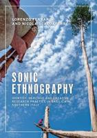 Sonic Ethnography - Lorenzo Ferrarini, Nicola Scaldaferri - Libro Manchester University Press, Anthropology, Creative Practice and Ethnography | Libraccio.it
