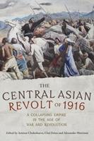 The Central Asian Revolt of 1916  - Libro Manchester University Press | Libraccio.it