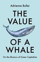 The Value of a Whale - Adrienne Buller - Libro Manchester University Press | Libraccio.it