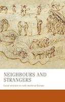Neighbours and Strangers - Bernhard Zeller, Charles West, Francesca Tinti - Libro Manchester University Press, Manchester Medieval Studies | Libraccio.it