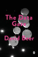 The Data Gaze - David Beer, Author - Libro Sage Publications Ltd, Society and Space | Libraccio.it