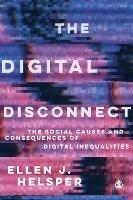 The Digital Disconnect - Ellen Helsper, Author - Libro Sage Publications Ltd | Libraccio.it