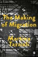 The Making of Migration - Martina Tazzioli - Libro Sage Publications Ltd, Society and Space | Libraccio.it