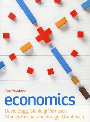 Economics - David Begg, Gianluigi Vernasca, Stanley Fischer - Libro McGraw-Hill Education 2021, Economia e discipline aziendali | Libraccio.it