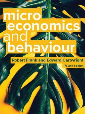 Microeconomics and behaviour - Robert H. Frank, Edward Cartwright - Libro McGraw-Hill Education 2025, Economia e discipline aziendali | Libraccio.it