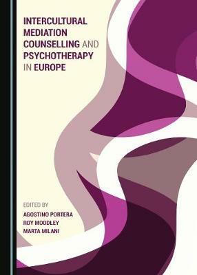 Intercultural Mediation Counselling and Psychotherapy in Europe  - Libro Cambridge Scholars Publishing | Libraccio.it