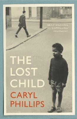 The Lost Child - Caryl Phillips - Libro Vintage Publishing | Libraccio.it