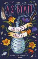 Medusa’s Ankles - A S Byatt - Libro Vintage Publishing | Libraccio.it