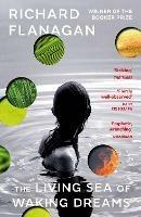 The Living Sea of Waking Dreams - Richard Flanagan - Libro Vintage Publishing | Libraccio.it
