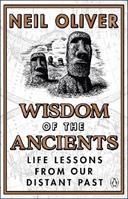 Wisdom of the Ancients - Neil Oliver - Libro Transworld Publishers Ltd | Libraccio.it
