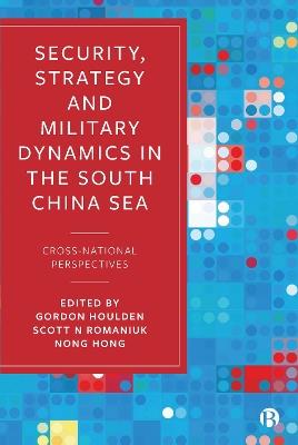 Security, Strategy, and Military Dynamics in the South China Sea  - Libro Bristol University Press | Libraccio.it