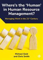 Where's the ‘Human’ in Human Resource Management? - Michael Gold, Chris Smith - Libro Bristol University Press | Libraccio.it