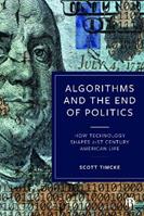 Algorithms and the End of Politics - Scott Timcke - Libro Bristol University Press | Libraccio.it