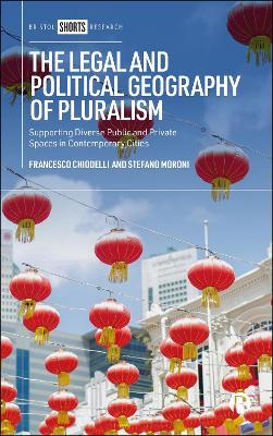 The Legal and Political Geography of Pluralism - Francesco Chiodelli, Stefano Moroni - Libro Bristol University Press | Libraccio.it