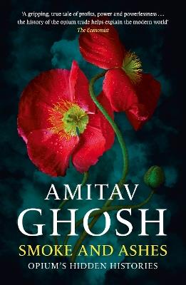 Smoke And Ashes - Amitav Ghosh - Libro John Murray Press | Libraccio.it
