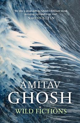 Wild Fictions - Amitav Ghosh - Libro John Murray Press | Libraccio.it