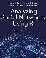 Analyzing Social Networks Using R - Stephen P. Borgatti, Martin G. Everett, Jeffrey C. Johnson - Libro Sage Publications Ltd | Libraccio.it