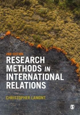 Research Methods in International Relations - Christopher Lamont - Libro Sage Publications Ltd | Libraccio.it