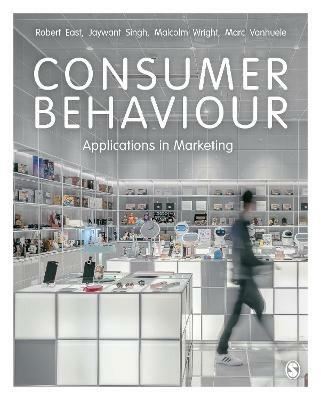 Consumer Behaviour - Robert East, Jaywant Singh, Malcolm Wright - Libro Sage Publications Ltd | Libraccio.it