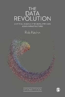 The Data Revolution - Rob Kitchin - Libro Sage Publications Ltd | Libraccio.it