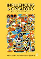 Influencers and Creators - Robert Kozinets, Ulrike Gretzel, Rossella Gambetti - Libro Sage Publications Ltd | Libraccio.it