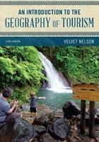 An Introduction to the Geography of Tourism - Velvet Nelson - Libro Rowman & Littlefield, Exploring Geography | Libraccio.it