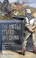 The United States and China - Dong Wang - Libro Rowman & Littlefield, Asia/Pacific/Perspectives | Libraccio.it