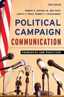 Political Campaign Communication - Robert E. Denton, Ben Voth, Judith S. Trent - Libro Rowman & Littlefield | Libraccio.it