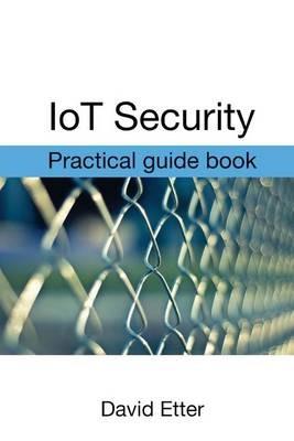 IoT Security - David Etter - Libro Createspace Independent Publishing Platform | Libraccio.it