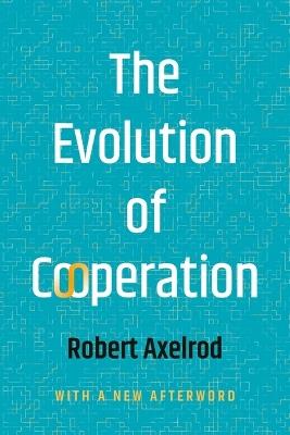 The Evolution of Cooperation - Robert Axelrod - Libro Basic Books | Libraccio.it