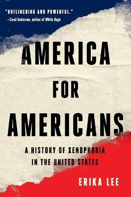 America for Americans - Erika Lee - Libro Basic Books | Libraccio.it