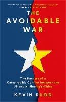 The Avoidable War - Kevin Rudd - Libro PublicAffairs,U.S. | Libraccio.it