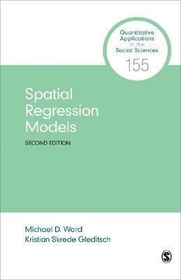Spatial Regression Models - Michael D. Ward, Kristian Skrede Gleditsch - Libro SAGE Publications Inc, Quantitative Applications in the Social Sciences | Libraccio.it