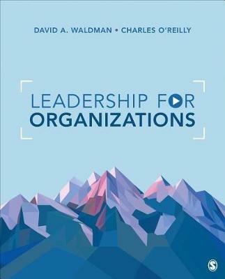 Leadership for Organizations - David Waldman, Charles A. O'Reilly - Libro SAGE Publications Inc | Libraccio.it