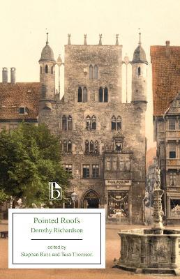 Pointed Roofs - Dorothy Richardson - Libro Broadview Press Ltd | Libraccio.it