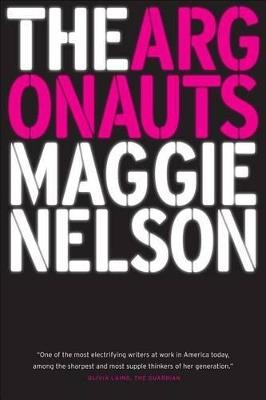 The Argonauts - Maggie Nelson - Libro Graywolf Press | Libraccio.it