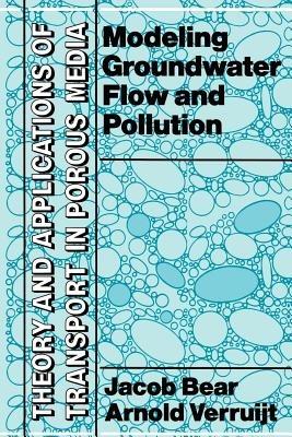 Modeling Groundwater Flow and Pollution - Jacob Bear, Arnold Verruijt - Libro Kluwer Academic Publishers, Theory and Applications of Transport in Porous Media | Libraccio.it