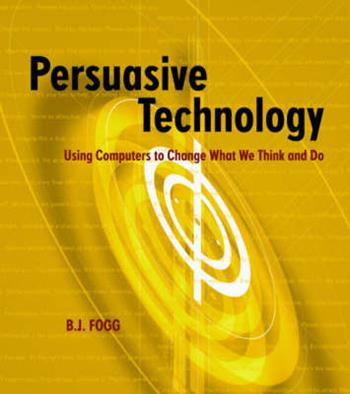 Persuasive Technology - B.J. Fogg - Libro Elsevier Science & Technology, Interactive Technologies | Libraccio.it