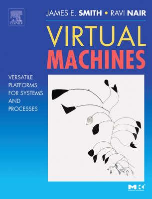 Virtual Machines - Jim Smith, Ravi Nair - Libro Elsevier Science & Technology, The Morgan Kaufmann Series in Computer Architecture and Design | Libraccio.it
