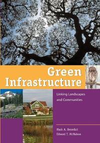Green Infrastructure - Mark A. Benedict, Edward T. McMahon, The Conservation Fund - Libro Island Press | Libraccio.it