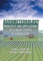 Agrometeorology - Harpal S. Mavi, Graeme J. Tupper - Libro Taylor & Francis Inc | Libraccio.it