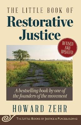 The Little Book of Restorative Justice - Howard Zehr - Libro Skyhorse Publishing, Justice and Peacebuilding | Libraccio.it