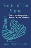 Fruits of Her Plume: Essays on Contemporary Russian Women's Culture - Helena Goscilo - Libro Taylor & Francis Inc | Libraccio.it
