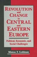 Revolution and Change in Central and Eastern Europe - Andrew Goldman - Libro Taylor & Francis Inc | Libraccio.it