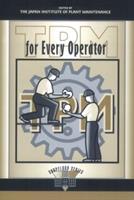 TPM for Every Operator - Japan Institute of Plant Maintenance - Libro Taylor & Francis Inc, The Shopfloor Series | Libraccio.it