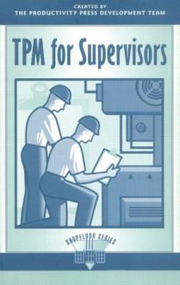 TPM for Supervisors - Productivity Press - Libro Taylor & Francis Inc, The Shopfloor Series | Libraccio.it
