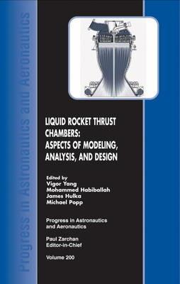 Liquid Rocket Thrust Chambers  - Libro American Institute of Aeronautics & Astronautics | Libraccio.it