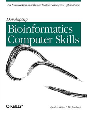 Developing Bioinformatics Computer Skills - Cynthia Gibas & Per Jamback - Libro O'Reilly Media | Libraccio.it